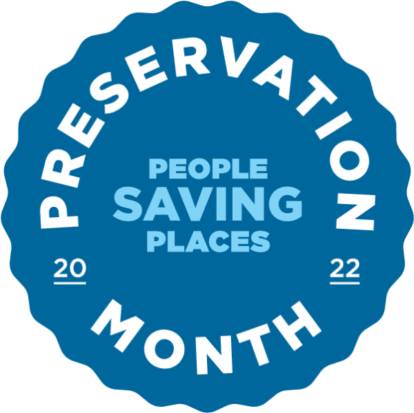 May is National Preservation Month! People Saving Places Preservation